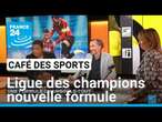 Ligue des champions : une nouvelle formule qui bouscule les habitudes • FRANCE 24