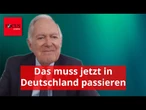 Wirtschafts-Veteran Roland Berger: Was jetzt in Deutschland passieren muss