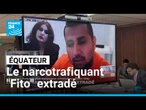 Équateur : le narcotrafiquant "Fito" extradé aux États-Unis • FRANCE 24