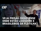 Veja como é por dentro a prisão israelense onde estão Luizianne e demais integrantes da flotilha