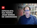 Classificação das facções: EUA poderia jogar bombas em comunidades, diz especialista | CNN ARENA