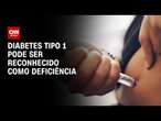 Diabetes tipo 1 pode ser reconhecido como deficiência | CNN PRIME TIME