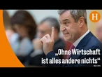 Söder ruft „Economy first“ als Leitmotiv aus