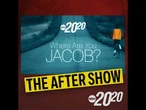 The After Show: “Where Are You Jacob?”  