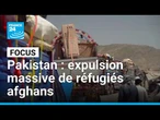 Au Pakistan, les réfugiés afghans vivent dans la crainte des expulsions massives • FRANCE 24