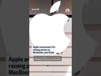 Apple announces it is raising prices on MacBooks and iPads