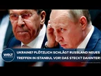 PUTINS KRIEG: Plötzlich schlägt Russland ein neues Treffen in Istanbul vor! Das steckt dahinter!