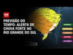 Alerta de temporais severos com granizo, raios e ventos de 90 km/h no RS | CNN NOVO DIA