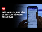 Fraude no INSS: Quase 1,5 milhão de pessoas já pediram reembolso | CNN PRIME TIME