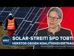 KOALITIONS-KRACH: SPD empört! Katherina Reiche möchte Förderung von Solaranlagen streichen