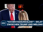 NACH G7-GIPFEL: "Ich bin fassungslos!" – Eklat zwischen Giorgia Meloni und US-Präsident Donald Trump