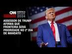 Assessor de Trump afirma que fronteira será prioridade no 1º dia de mandato | CNN 360°