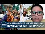 KASHMIR-KRISE: Sorge vor Eskalationsspirale! Pakistan kündigt Vergeltung gegen Indien an!