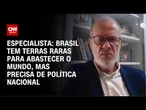 Análise: Brasil tem terras raras para abastecer o mundo, mas precisa de política nacional | WW