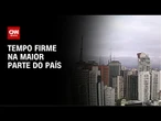 Previsão do tempo: tempo firme na maior parte do país | CNN NOVO DIA