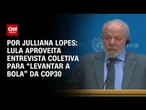 Análise: Lula aproveita entrevista coletiva para “levantar a bola” da COP30 | CNN ARENA