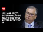 Análise: Determinação de Flávio Dino pode afetar debate do IR | CNN ARENA