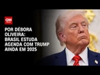 Análise: Brasil estuda agenda com Trump ainda em 2025 | LIVE CNN