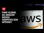 Pane global no AWS deixa hospitais sem internet | CNN NOVO DIA