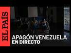 DIRECTO | Apagón en la ciudad de Caracas, Venezuela | El País