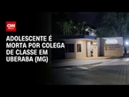 MG: Estudante morre depois de ser atacada com uma tesoura em escola | CNN ARENA