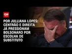 Análise: Centrão e direita já pressionam Bolsonaro por escolha de substituto para 2026 | CNN ARENA