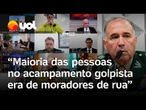 General diz ao STF que maioria das pessoas em acampamento no QG do Exército era moradores de rua