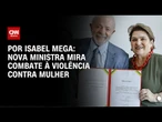 Análise: Nova ministra mira combate à violência contra mulher | CNN NOVO DIA