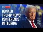 Watch live: Donald Trump news conference in Florida