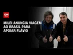 Milei anuncia viagem ao Brasil para apoiar candidatura de Flávio Bolsonaro | CNN 360°