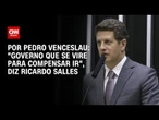 Ricardo Salles: Governo que se vire para compensar IR | CNN 360°