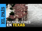 INUNDACIONES | El desbordamiento del río San Gabriel a su paso por TEXAS, a vista de dron | EL PAÍS