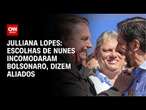 Julliana Lopes: Escolhas de Nunes incomodaram Bolsonaro, dizem aliados | BASTIDORES CNN