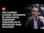 Análise: Movimento de Hugo busca transferir discussão do PL Antifacção para colegiado | BASTIDORES