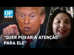 Trump quer chamar atenção para si ao faltar a COP 30 e fazer acusações contra o Brasil | OP News
