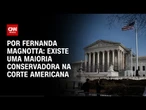 Análise: Suprema Corte dá vitória a Trump em ação migratória | CNN 360º
