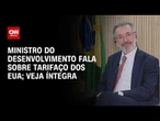 Negociação com EUA é complexa e concreta, diz ministro à CNN | CNN 360°