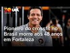 Alberone Júnior, empresário pioneiro do crossfit no Brasil, morre aos 48 anos em Fortaleza (CE)