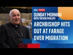 'Isolationist, short-term, knee-jerk': Archbishop lashes out at Nigel Farage over migration