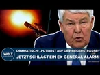 UKRAINE-KRIEG: "Putin ist auf der Siegerstraße!" Dramatisch! Jetzt schlägt ein Ex-General Alarm!