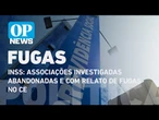 INSS: Associações investigadas estão abandonadas e com relato de fugas no Ceará l O POVO News
