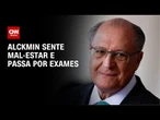 Geraldo Alckmin sente mal-estar e passa por exames em Brasília | CNN 360º