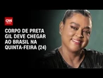 Corpo de Preta Gil é transferido dos EUA para o Brasil nesta quarta-feira (23) | CNN 360º