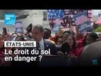 États-Unis : le droit du sol en danger ? • FRANCE 24