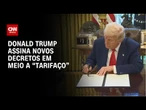 Donald Trump assina decretos após aumentar taxas sobre a China | CNN 360º