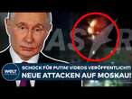 UKRAINE-KRIEG: Schock für Wladimir Putin! Videos veröffentlicht! Neue Attacken auf Moskau!