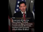 Rubio: "Possibile accordo con l'Iran in giornata o risolveremo in altro modo. Garanzie a Israele"