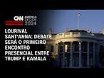 Lourival Sant'Anna: Debate será o primeiro encontro presencial entre Trump e Kamala | CNN PRIME TIME