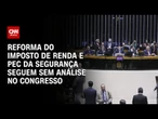 Paralisia no Congresso Nacional adia pautas prioritárias | WW