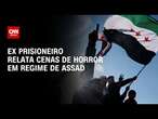 Ex-prisioneiro relata cenas de horror em regime de Assad | LIVE CNN